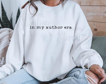 In My Author Era Shirt | Book Lover Sweatshirt | Cozy Writer Gift | BookTok Aesthetic Reading Shirt Unisex
