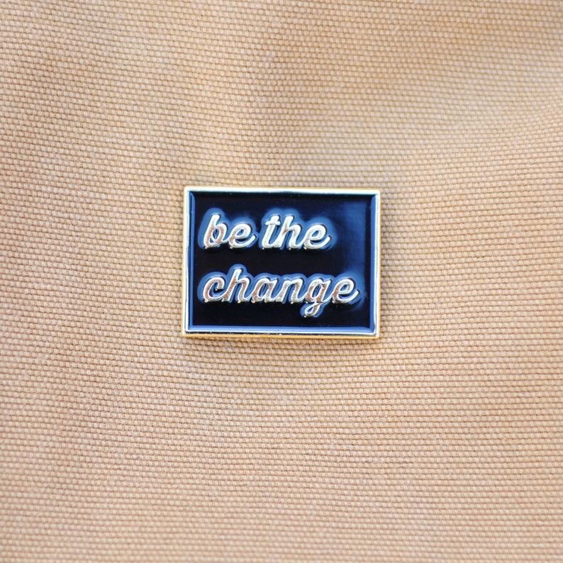 Be The Change, soft enamel pin image 6