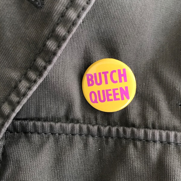 Butch Queen Pin-Back Button