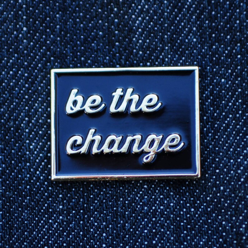 Be The Change, soft enamel pin image 5