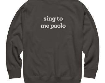 EMBROIDERED sing to me Paolo T-shirt, Sing to me Paolo Tee, Movie cozy crewneck, Lizzie Unisex classic pullover, Unisex Premium Sweatshirt