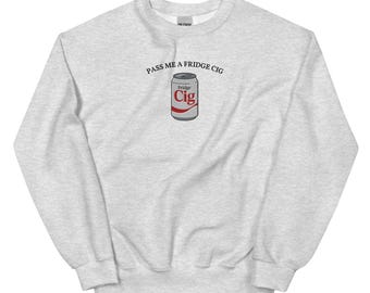 Embroidered pass me a fridge cig sweatshirt, diet coke crewneck, soda can humor sweater, holiday gift sweater, pop soda cola drink unisex