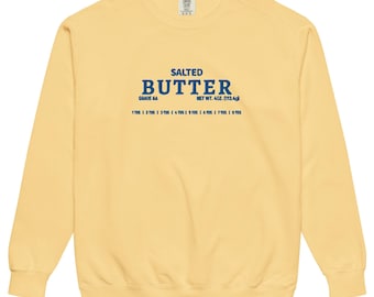 Embroidered Comfort Colors Unisex Salted Butter Sweatshirt, Salted Butter Crewneck, Yellow Butter Shirt, Unsalted Butter, garment-dyed