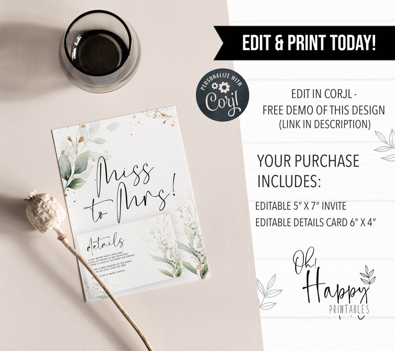 May include: Editable printable invitation and details card for a bridal shower. The invitation is 5 inches by 7 inches and features a green and gold floral design with the text "Miss to Mrs!" The details card is 6 inches by 4 inches and has a white background with black text.