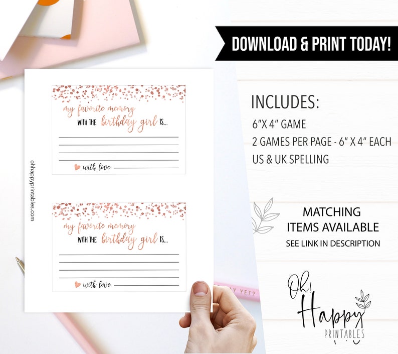 May include: Two printable game cards with a rose gold confetti design. Each card has the text "My favorite memory with the birthday girl is..." with lines for writing. The cards are 6 inches by 4 inches.