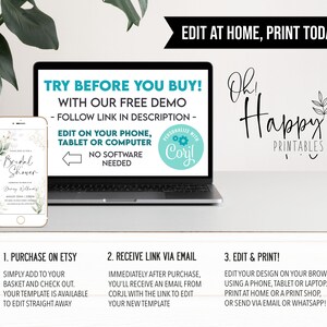 May include: A laptop computer screen displaying a graphic that says "Try Before You Buy! With Our Free Demo - Follow Link In Description - Edit On Your Phone, Tablet Or Computer No Software Needed" with a green and white floral design on the left side of the screen. The laptop is sitting on a white surface. Below the laptop are three steps for purchasing and editing a printable template: 1. Purchase on Etsy, 2. Receive Link Via Email, 3. Edit & Print! The text "Oh Happy Printables" is on the right side of the image.