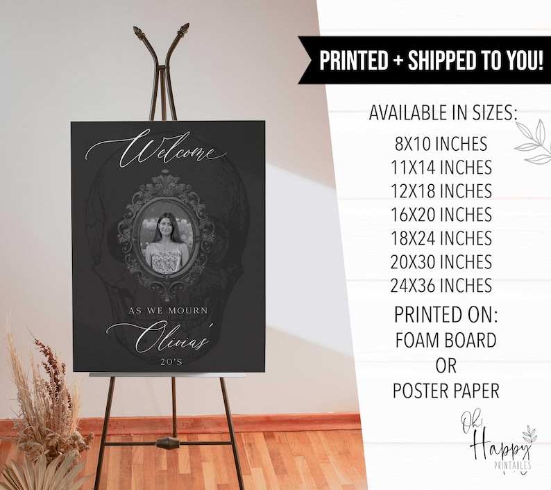 May include: A black sign on an easel with the text "Welcome" and "Olivia's 20's". The sign includes a photo in an ornate frame and the words "As We Mourn". Available in sizes from 8x10 inches to 24x36 inches.