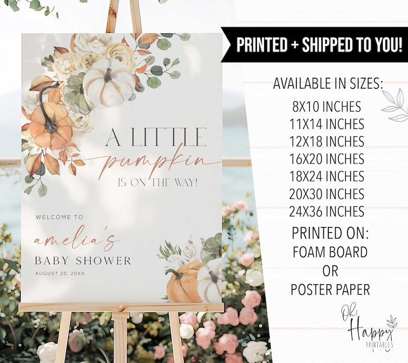 May include: A baby shower welcome sign on an easel. The sign features floral and pumpkin illustrations with the text "A Little Pumpkin is on the Way!" and "Welcome to amelia's Baby Shower". The sign is available in various sizes.