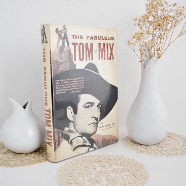 The Fabulous Tom Nix by Olive Stokes Nix, biography, Cowboy history, photographs, 1957, Movie Star, Horse named Tony