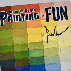 How To Begin Painting For Fun Estelle Fedelle Walter T Foster 81 1962 Vintage Art Book Midcentury Art Instruction Collectible Gift