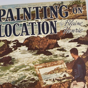 Painting on Location Book Blaine Henrie Walter T Foster No 77 1960 Vintage Art Guide First Edition Outdoor Sketching Instruction