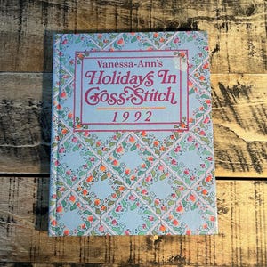 Holiday In Cross-stitch 1992 Vaness Ann Collection Book