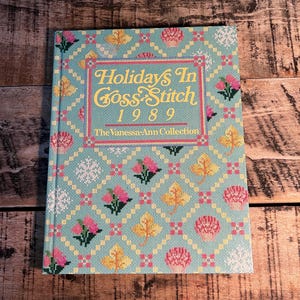 Holiday In Cross-stitch 1989 Vaness Ann Collection Book