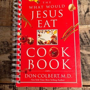 The What Would Jesus Eat Cookbook