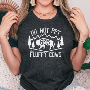 Do Not Pet the Fluffy Cow T-Shirt | South Dakota Bison Tee | Funny State Park Graphic Shirt
