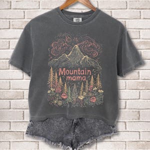 Mountain Mama T-Shirt | Comfort Colors Boxy Crop Tee, Nature Lover Shirt, Hiking Mom Shirt, Outdoorsy Graphic Tee, Forest Wildflower Top