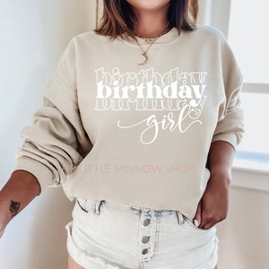 Birthday Girl Sweatshirt, Girlfriend Gift, Gift for Women, Happy Birthday, Birthday Girl Gift for Her, Trendy Womens Sweatshirt