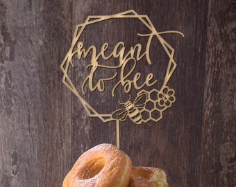 Meant to Bee Geometric Wedding Cake Topper, Bee Event Decor, Rustic Cake Topper, Unique Wood Cake Toppers