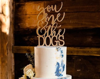 You Me and the Dog(s) Wedding Cake Topper, Event Decor, Rustic Cake Topper, Unique Wood Cake Toppers