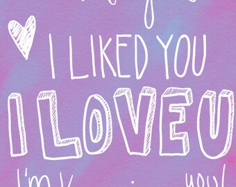 I Met You, I Liked You, I Love You