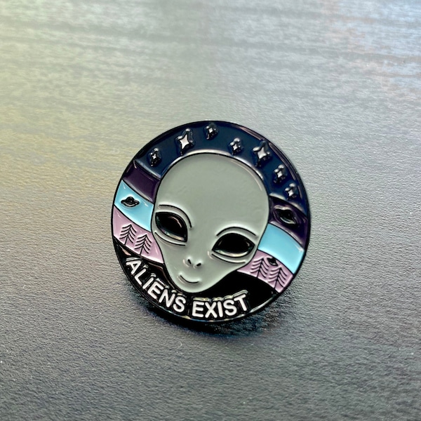 Aliens Exist Soft Enamel Pin