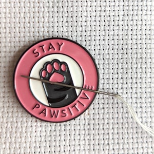Paw Needle minder, Stay Pawsitive Cat Dog Pet Paw Needleminder holder, Cross stitch tools, Embroidery for beginners, Modern cross stitch