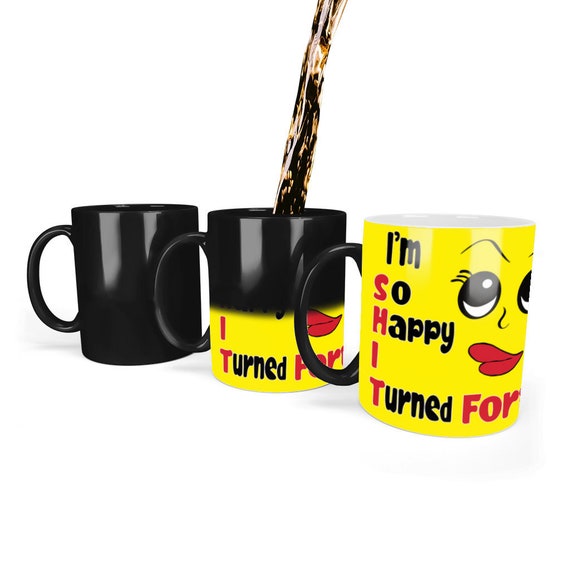 I’m So Happy I Turned 40 - SH*T - Where’d The Time Go - Color Changing Mug
