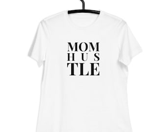 Mom Hustle Womens Shirt - Mothers Day Gift - Gift for Wife - Gift for Mom - Mom Hustle