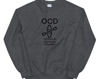 Obsesivo desorden de camping- Camisa de camping - Sudadera unisex - Regalo de camping - Camping divertido - OCD - Camp Fire
