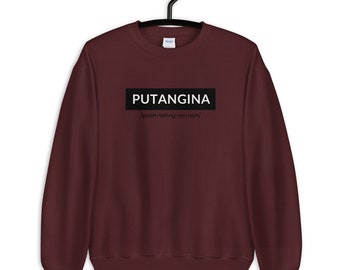 Putangina Crewneck Sweater funny filipino apparel unisex mens womens