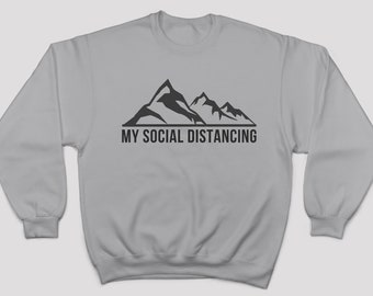 My Social Distancing Sweatshirt - Distancing Shirt - Unisex Sweater