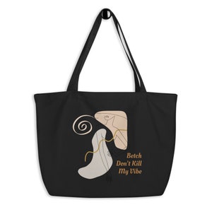 Betch Don't Kill My Vibe トートバッグ - ショッピングバッグ - 食料品バッグ - ラージオーガニックトートバッグ