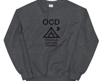 Obsesivo desorden de camping- Camisa de camping - Sudadera unisex - Regalo de camping - Camping divertido - OCD - Camp Fire