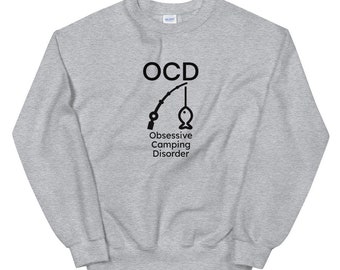 Obsesivo desorden de camping- Camisa de camping - Sudadera unisex - Regalo de camping - Camping divertido - OCD - Camp Fire