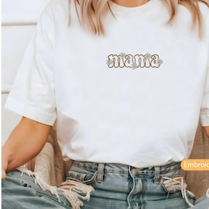 Mother&#39;s Day Gift Embroidered Mama Shirt Mama T Shirt Mama T-Shirt Floral Mama Embroidered Flower Mama Cute Mama Shirt Unique Mama Shirt C41