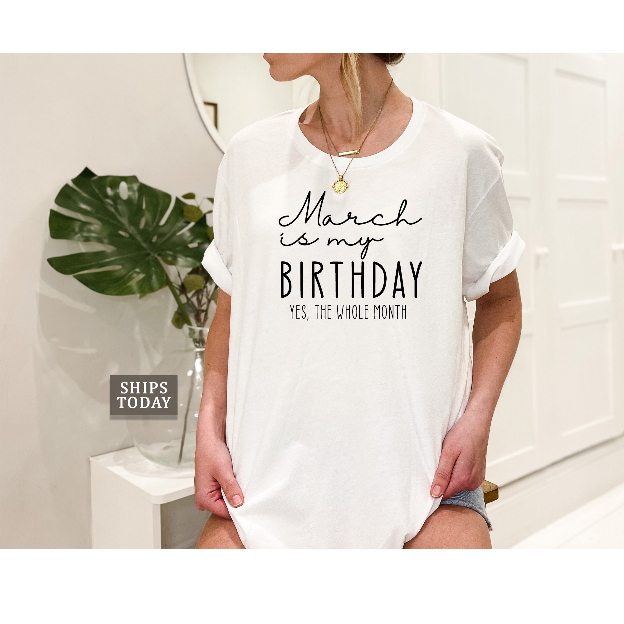 March My Birthday Yes Whole Month March is my Birthday Month Shirt Birthday Month Shirt March Birthday Shirt March Shirt