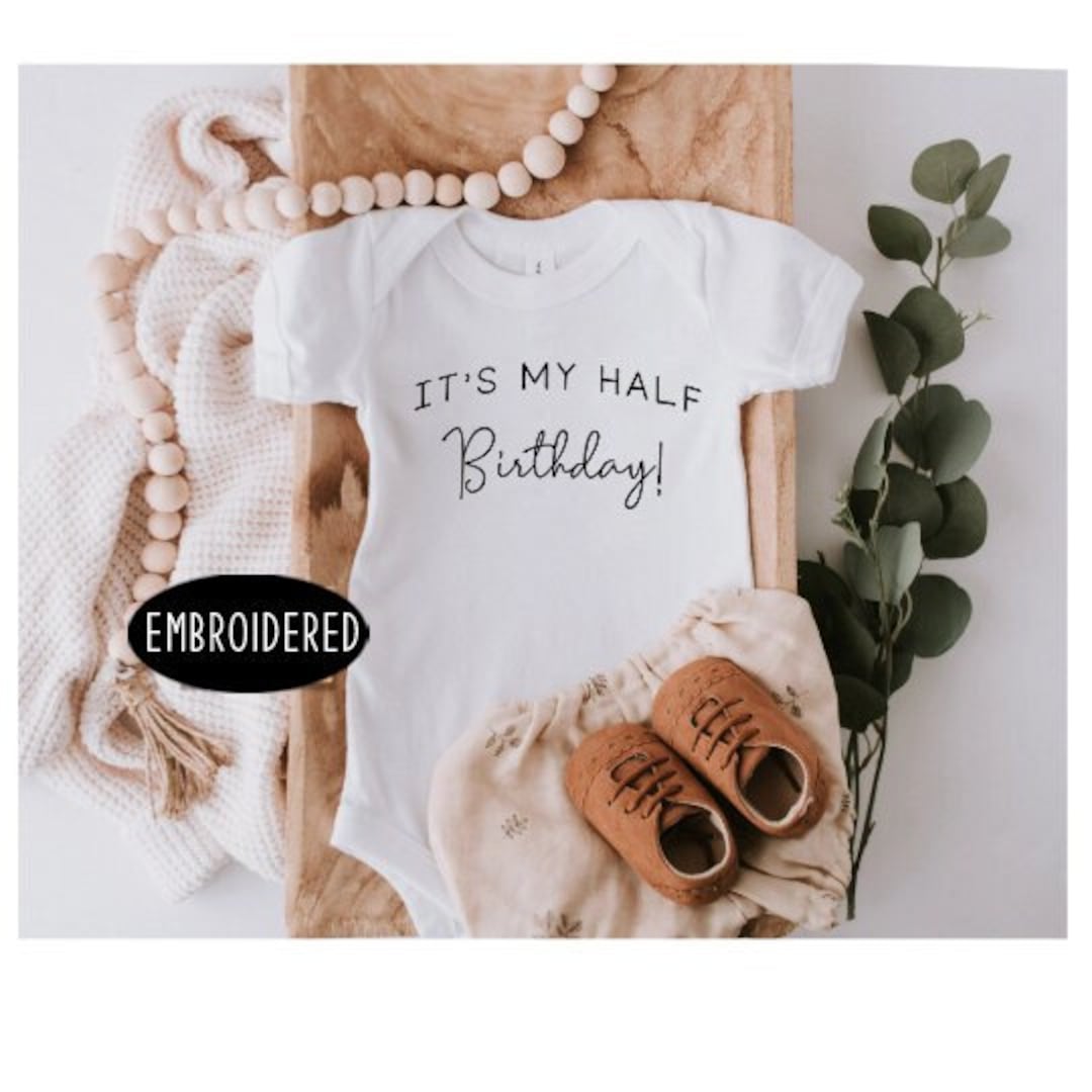 Half Birthday Baby Onesies Brand It s My Half Birthday Onesie