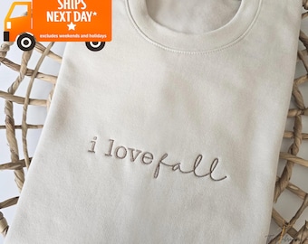 Embroidered I Love Fall Sweatshirt Cute Cozy Crewneck Fall Crewneck Cozy Sweatshirt Fall Sweatshirt Christmas Gift for Mom Gift A22