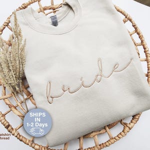 Embroidered Bride Sweatshirt, Custom Embroidered Bridal Party Gift, Wedding, Custom Embroidered Wedding Gift, Engagement Gift, Women 104