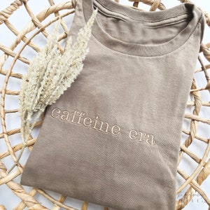 Embroidered Caffeine Era Shirt, Coffee Shirt, Coffee Lover. Coffee T-shirt, Funny Coffee Shirt, Mother&#39;s Day, Christmas Gift, Misc 290