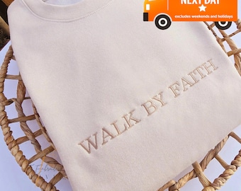 Embroidered Walk By Faith Sweatshirt,  Christian Crewneck, Christian Sweatshirt, Faith Sweatshirt, Embroidered Crewneck, Religious 1033