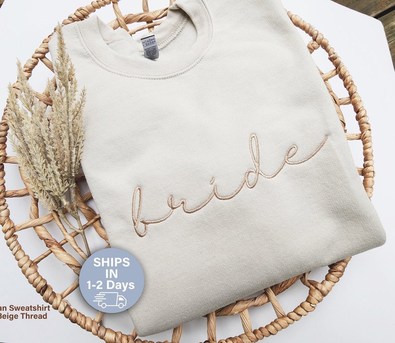 Embroidered Bride Sweatshirt, Custom Embroidered Bridal Party Gift, Wedding, Custom Embroidered Wedding Gift, Engagement Gift, Women 104
