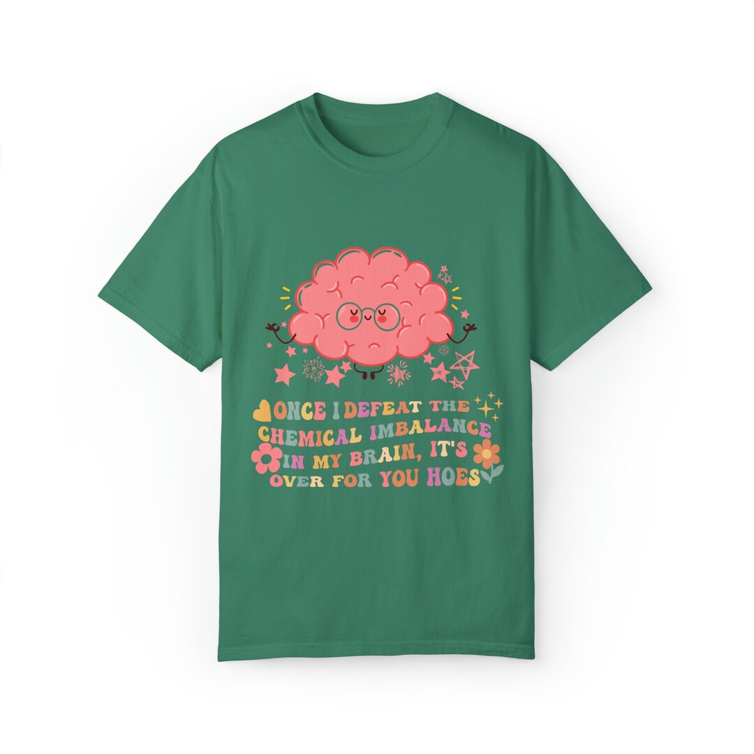 Once I Defeat the Chemical Imbalances Tee - Etsy