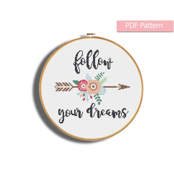 Follow Your Dreams, Boho Quote Cross stitch pattern, Floral Arrow cross stitch chart, Nursery cross stitch, Flower Embroidery, Modern PDF