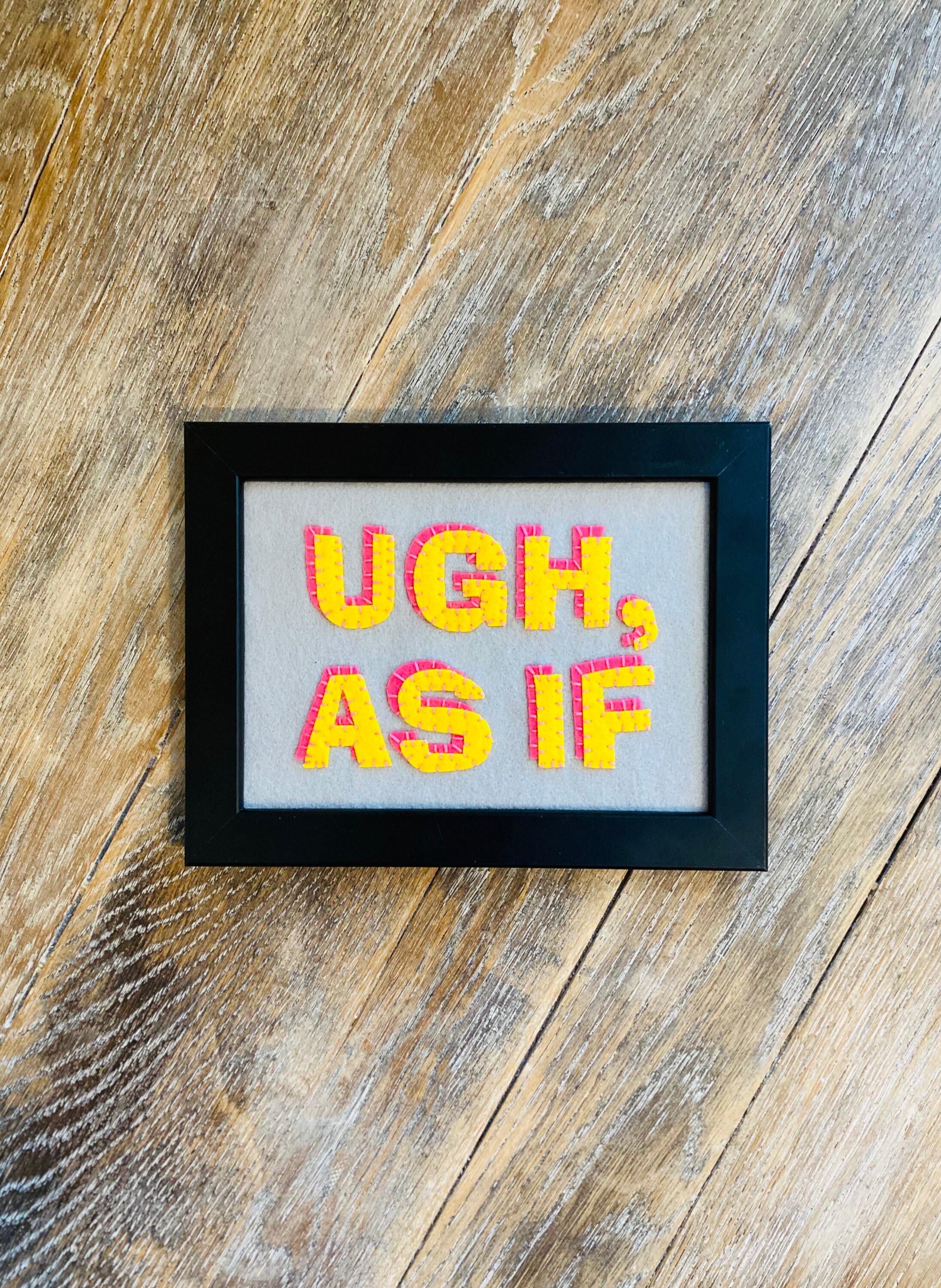 Movie Quote Ugh As If Clueless Handmade Felt Appliqued Etsy
