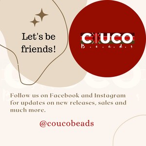 May include: A red circle with the text "CUCO Beads" in white letters. The text "Let's be friends!" is in black letters on a beige background. The text "Follow us on Facebook and Instagram for updates on new releases, sales and much more." is in black letters on a white background. The text "@coucobeads" is in black letters on a white background.