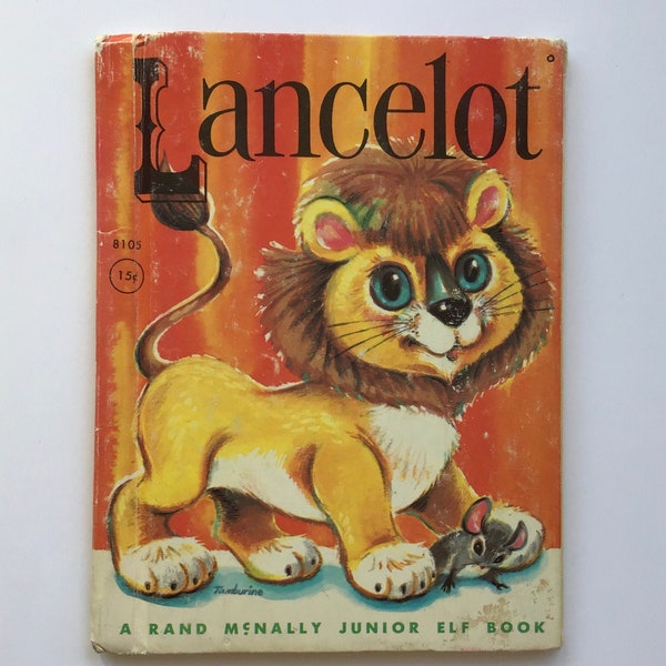 1960's Lancelot Rand McNally Junior Elf Book children's book by Marjorie Barrows illus Jean Tamburine Lancelot the Lion learns to roar