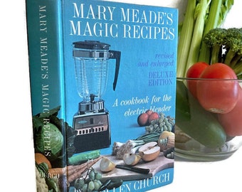 1960's Mary Meade's Magic Recipes vintage cookbook by Ruth Ellen Church, cooking & baking with an electric blender, retro mid century decor