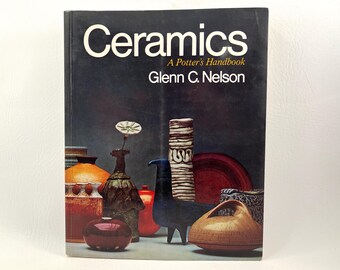 1970's Ceramics A Potter's Handbook by Glenn C. Nelson 1971 1st printing vintage softcover pottery book