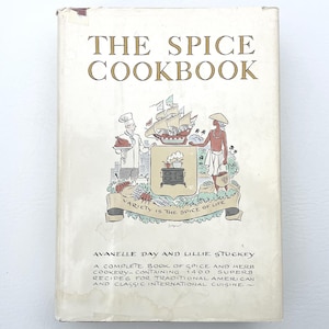 1964 The Spice Cookbook comprehensive guide to cooking with spices a history of the spice trade and individual spice profiles Day & Stuckey
